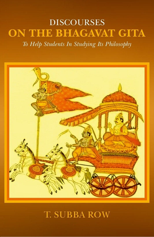 Discourses on The Bhagavat Gita: To Help Students in Studying its Philosophy - Gyan Books