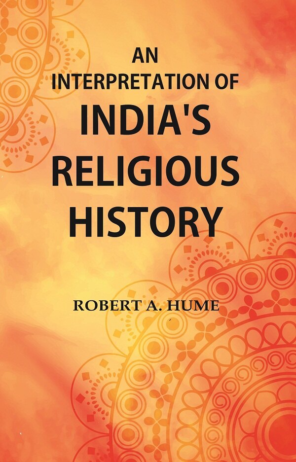 An Interpretation of India's Religious History - Gyan Books
