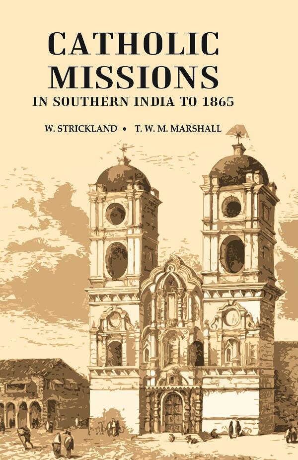Catholic Missions in Southern India to 1865 - Gyan Books