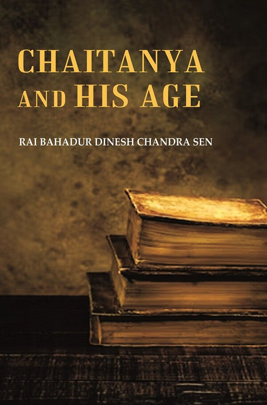 Chaitanya and his Age - Gyan Books