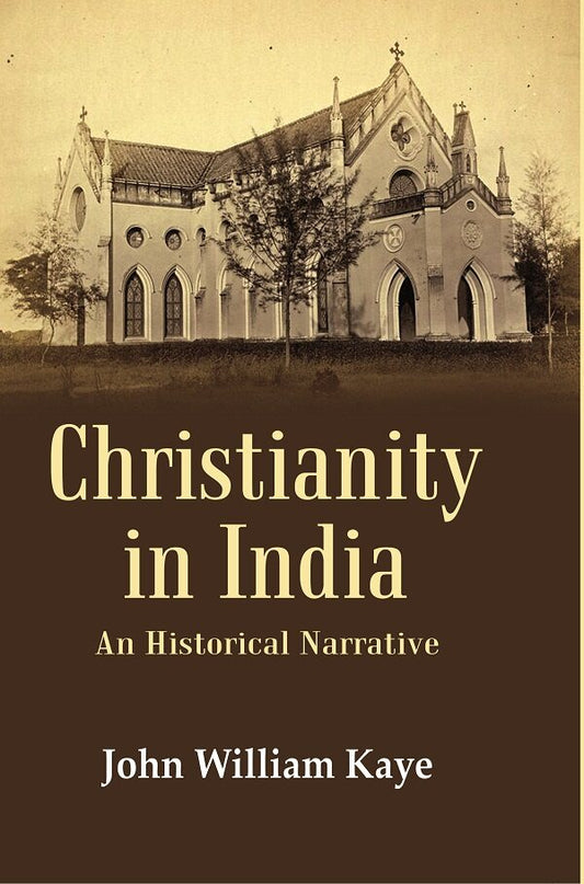 Christianity in India: An Historical Narrative - Gyan Books
