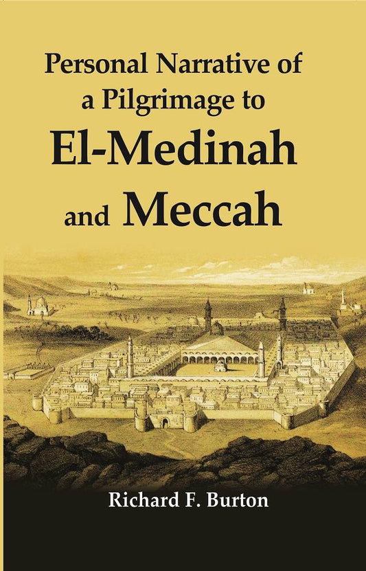 Personal Narrative of a Pilgrimage to El-Madinah and Meccah - Gyan Books