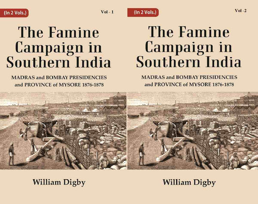 The Famine Campaign in Southern India : Madras and Bombay Presidencies and Province of Mysore, 1876-1878 2 Vols. Set - Gyan Books