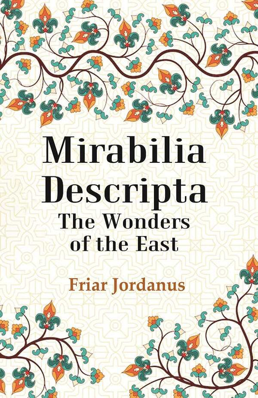 Mirabilia Descripta The Wonders of the East - Gyan Books