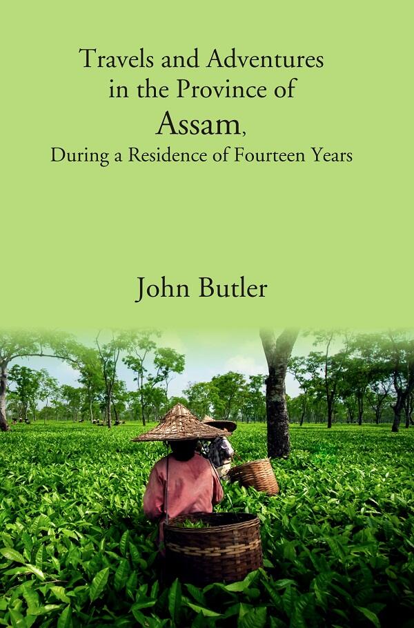Travels and Adventures in the Province of Assam, During a Residence of Fourteen Years - Gyan Books - Swadesiicart