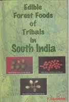Edible Forest Foods of Tribals in South India (Carotene Content, Medicnal and Cunlinary Aspects) - Gyan Books