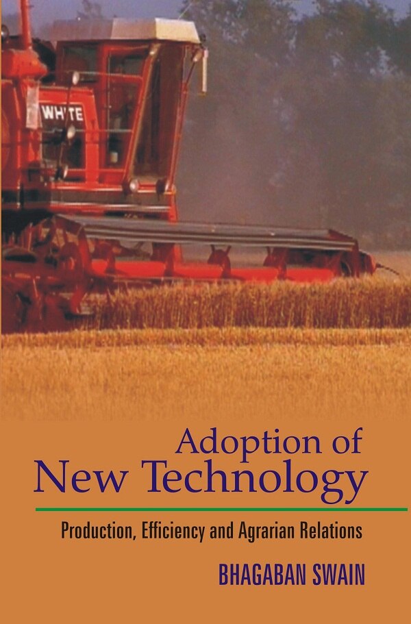 Adoption of New Technology Production, Efficiency and Agrarian Relations - Gyan Books