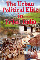 The Urban Political Elite in Tribal India - Gyan Books