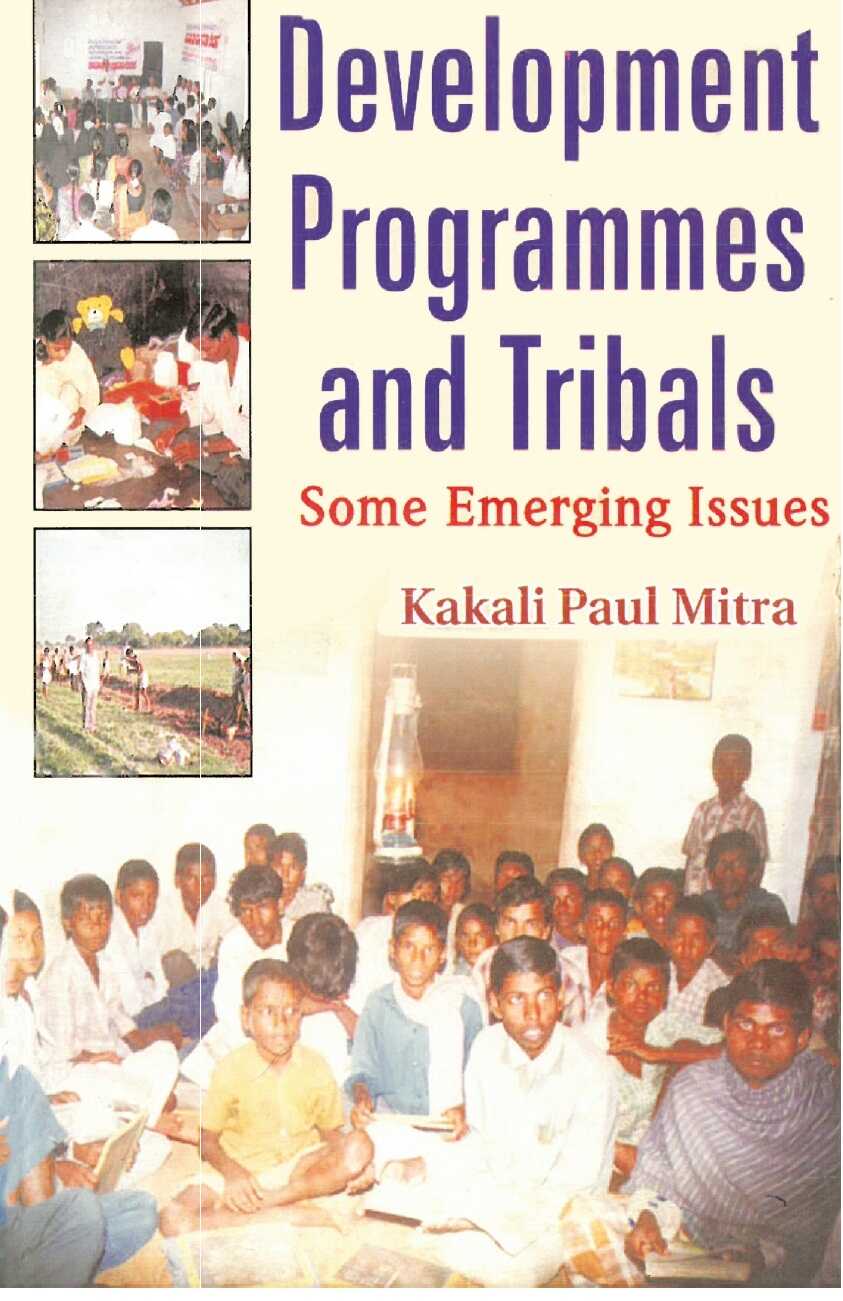 Development Programmes and Tribals “Some Emerging Issues” - Gyan Books