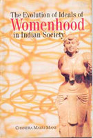 The Evolution of Ideals of Womenhood in Indian Society - Gyan Books - Swadesiicart