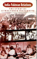 India-Pakistan Relations: the Story of a Afractured Fraternity - Gyan Books - Swadesiicart