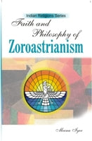 Faith and Philosophy of Zoroastrianism - Gyan Books - Swadesiicart