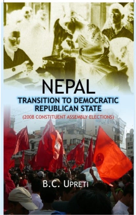 Nepal: Transition to Democratic Republic State - Gyan Books
