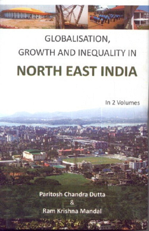 Globalisation, Growth and Inequality in North East India Vol. 2nd - Gyan Books - Swadesiicart