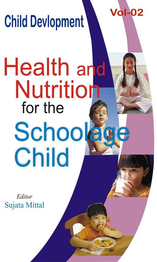 Child Development (Health and Nutrition For the Schoolage Child) Vol. 2nd - Gyan Books