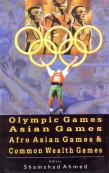 Olympic Games, Asian Games, Afro Asian Games and Common Wealth Games - Gyan Books - Swadesiicart
