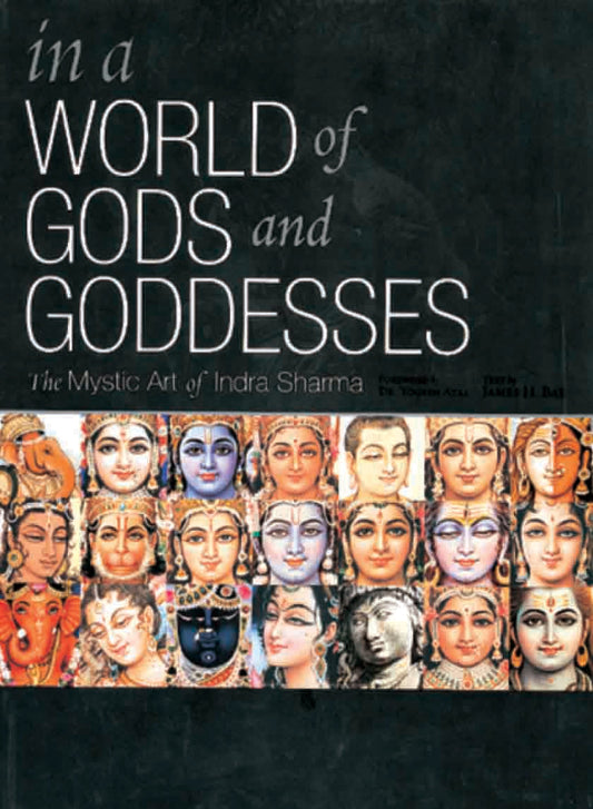 In a World of Gods and Goddesses : The Mystic Art of Indra Sharma by Dr Yogesh Atal - Om Books