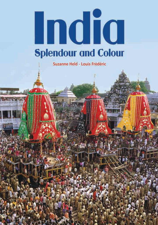 INDIA - Splendour and Colour by Suzanne Held, Louis Frederic - Om Books