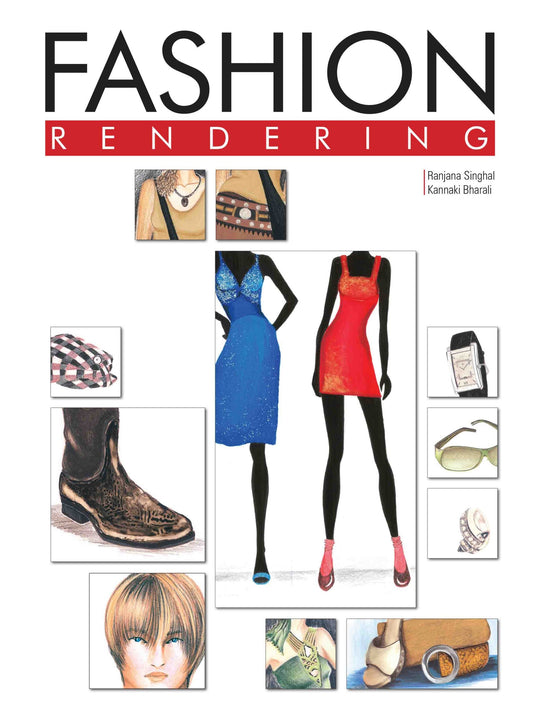Fashion Rendering by Ranjana Singhal, Kannaki Bharali - Om Books