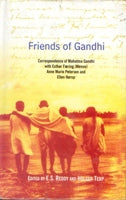 Friends of Gandhi: Correspondence of Mahatma Gandhi With Esther Faering (Menon), Anne Marie Peterson and Ellen Horu - Gyan Books