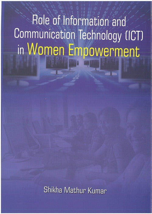 Role of Information & Communication Technology (Ict) in Women Empowerment - Gyan Books