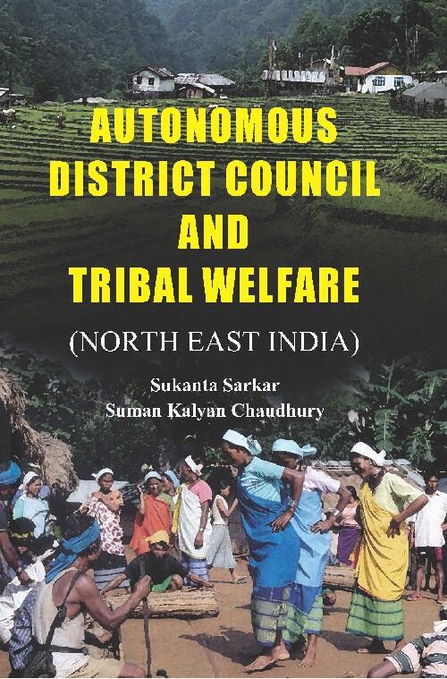 Autonomous District Council and Tribal Welfare (North East India) - Gyan Books - Swadesiicart