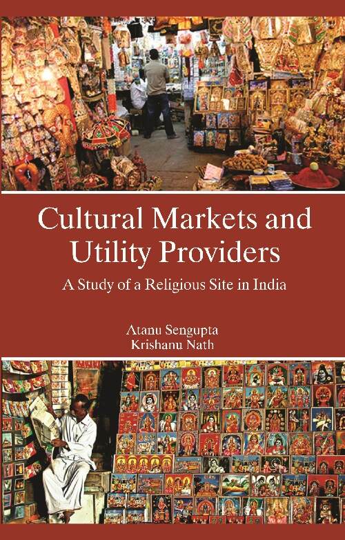 Cultural Markets and Utility Providers a Study of a Religious Site in India - Gyan Books - Swadesiicart