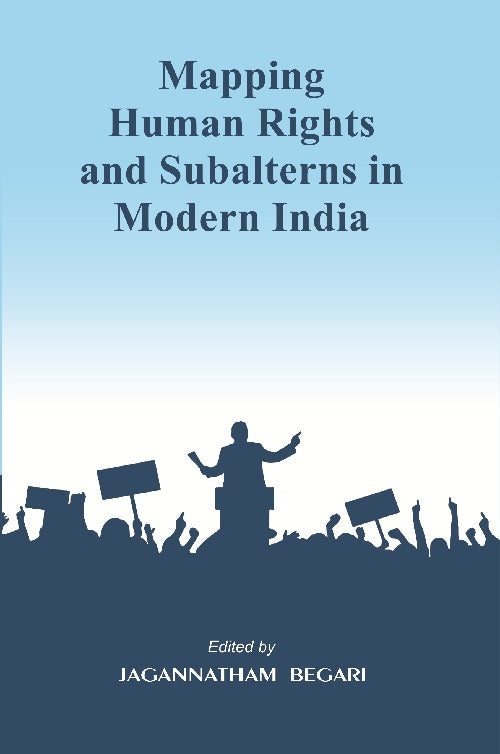Mapping Human Rights and Subalterns in Modern India - Gyan Books
