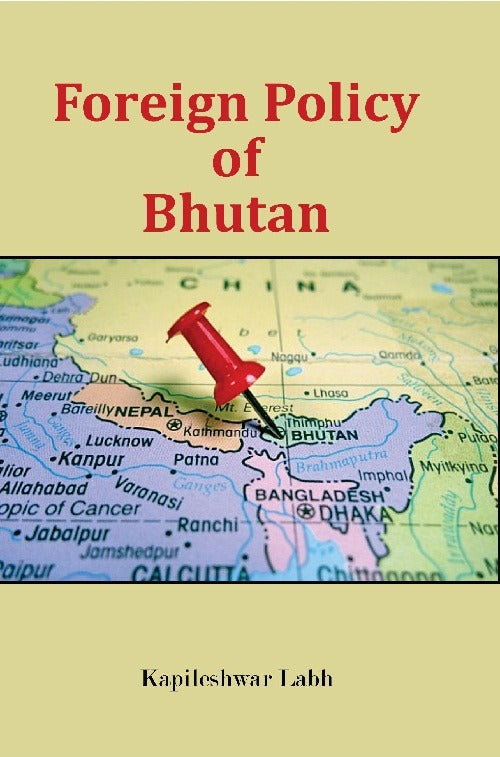 Foreign Policy of Bhutan - Gyan Books - Swadesiicart