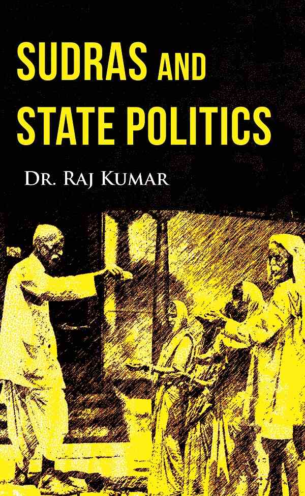 Sudras and State Politics - Gyan Books - Swadesiicart