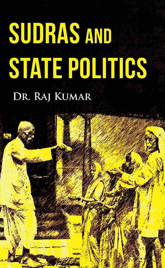 Sudras and State Politics - Gyan Books