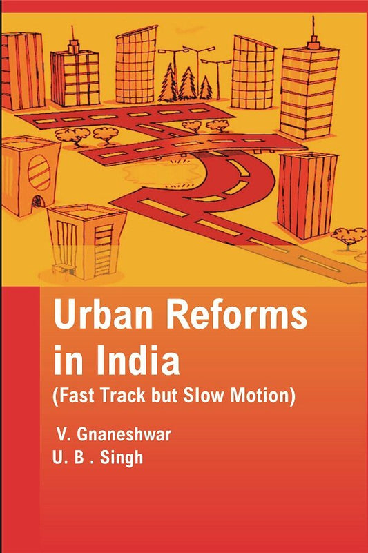 Urban Reforms in India (Fast Track But Slow Motion) - Gyan Books