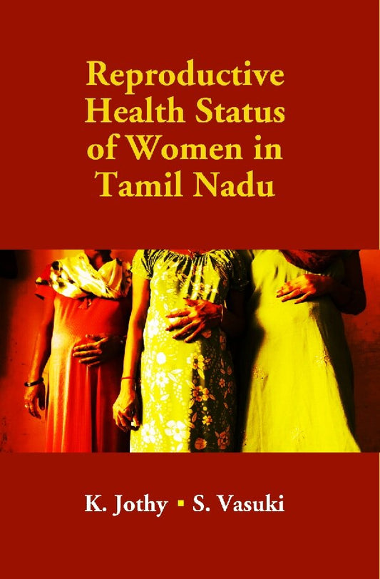 Reproductive Health Status of Women in Tamil Nadu - Gyan Books