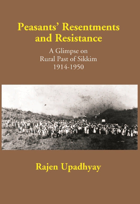 Peasants鈥?Resentments and Resistance: a Glimpse On Rural of Sikkim 1914-1950 - Gyan Books