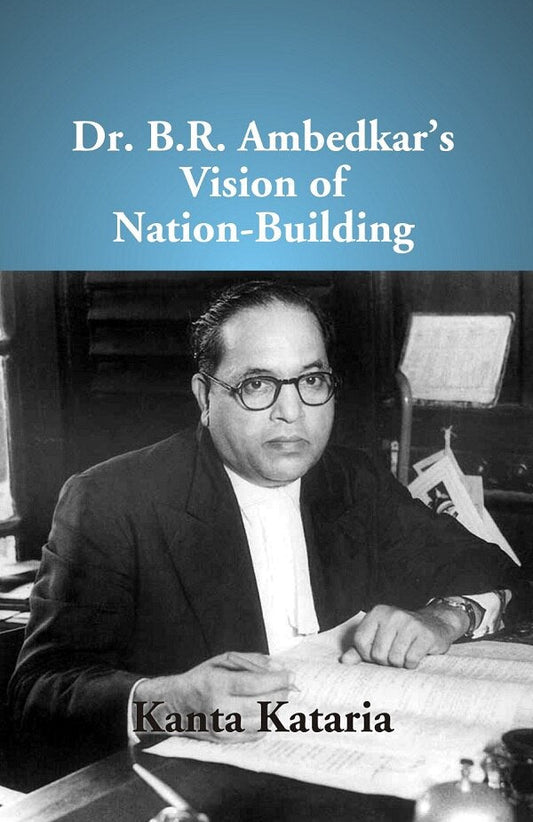 Dr B. R. Ambedkar's Vision of Nation-Building - Gyan Books