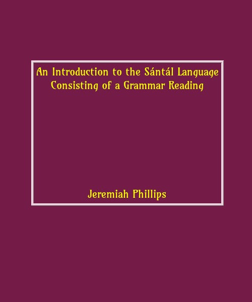 An Introduction to the Santal Language: Consisting of a Grammar Reading - Gyan Books