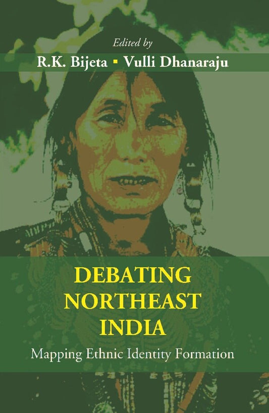 Debating Northeast India: Mapping Ethnic Identity Formation - Gyan Books