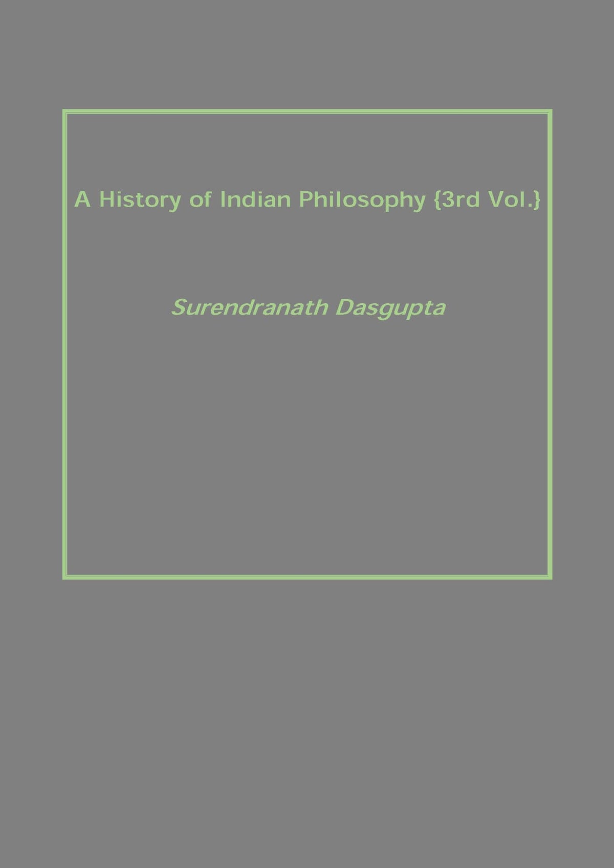 A History of Indian Philosophy Vol. 3rd - Gyan Books