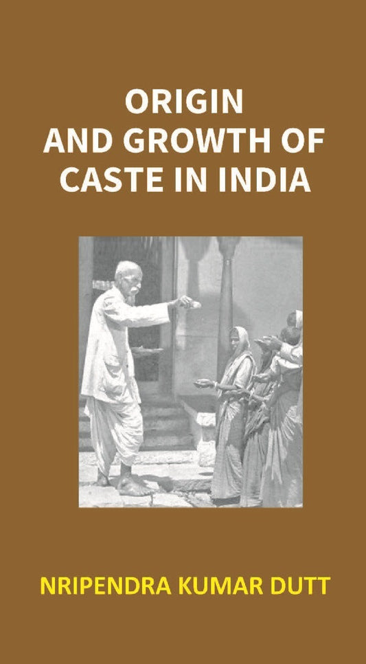 Origin and Growth of Caste in India Vol. 1st - Gyan Books