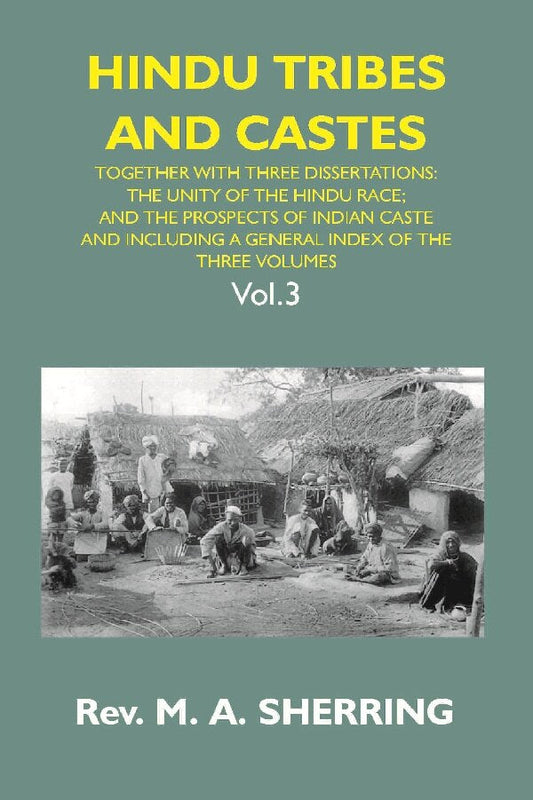 Hindu Tribes And Castes: Together With Thhee Dissertations: On The Natural History Of Hindu Caste; Vol. 3Rd - Gyan Books