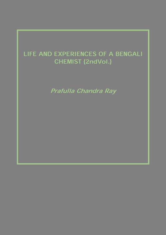 Life and Experiences of a Bengali Chemist Vol. 2nd - Gyan Books
