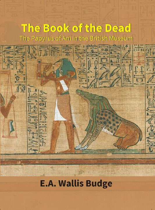 The Book of the Dead : the Papyrus of Ani in the British Museum - Gyan Books