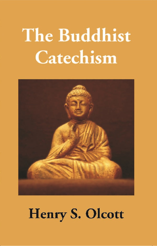 The Buddhist Catechism: According to the Canon of the Southern Church - Gyan Books - Swadesiicart