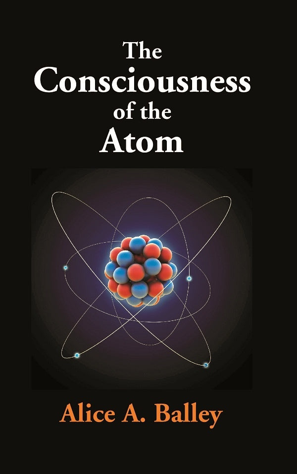 The Consciousness of the Atom - Gyan Books - Swadesiicart