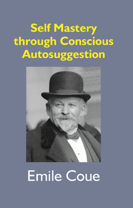 Self Mastery Through Conscious Autosuggestion - Gyan Books - Swadesiicart