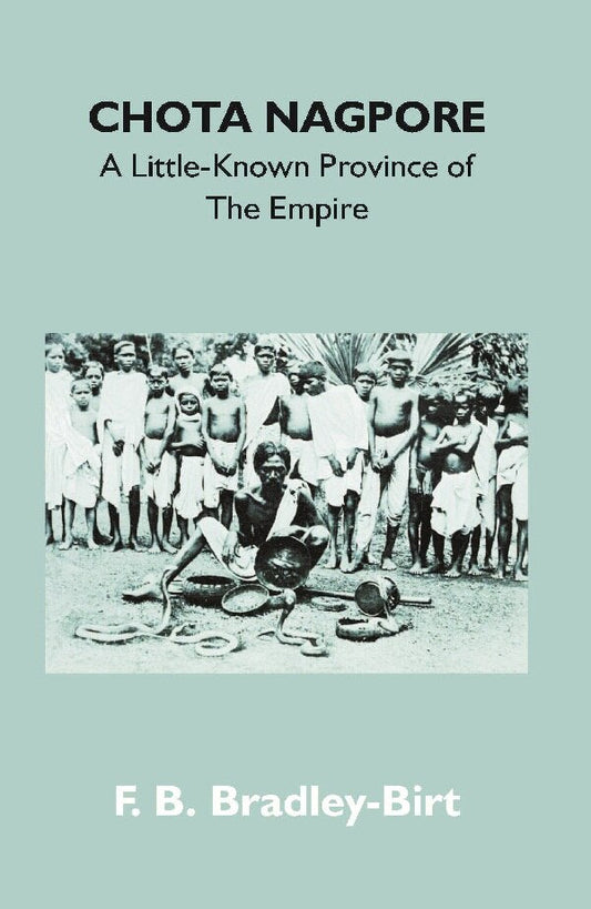 Chota Nagpore: a Little-Known Province of the Empire - Gyan Books - Swadesiicart