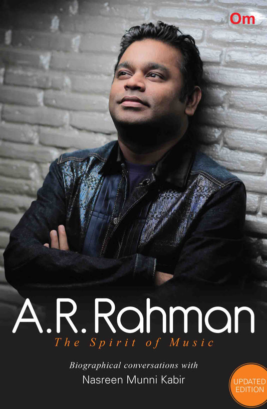 A.R. Rahman : The Spirit of Music (New Adition) by Nasreen Munni Kabir - Om Books