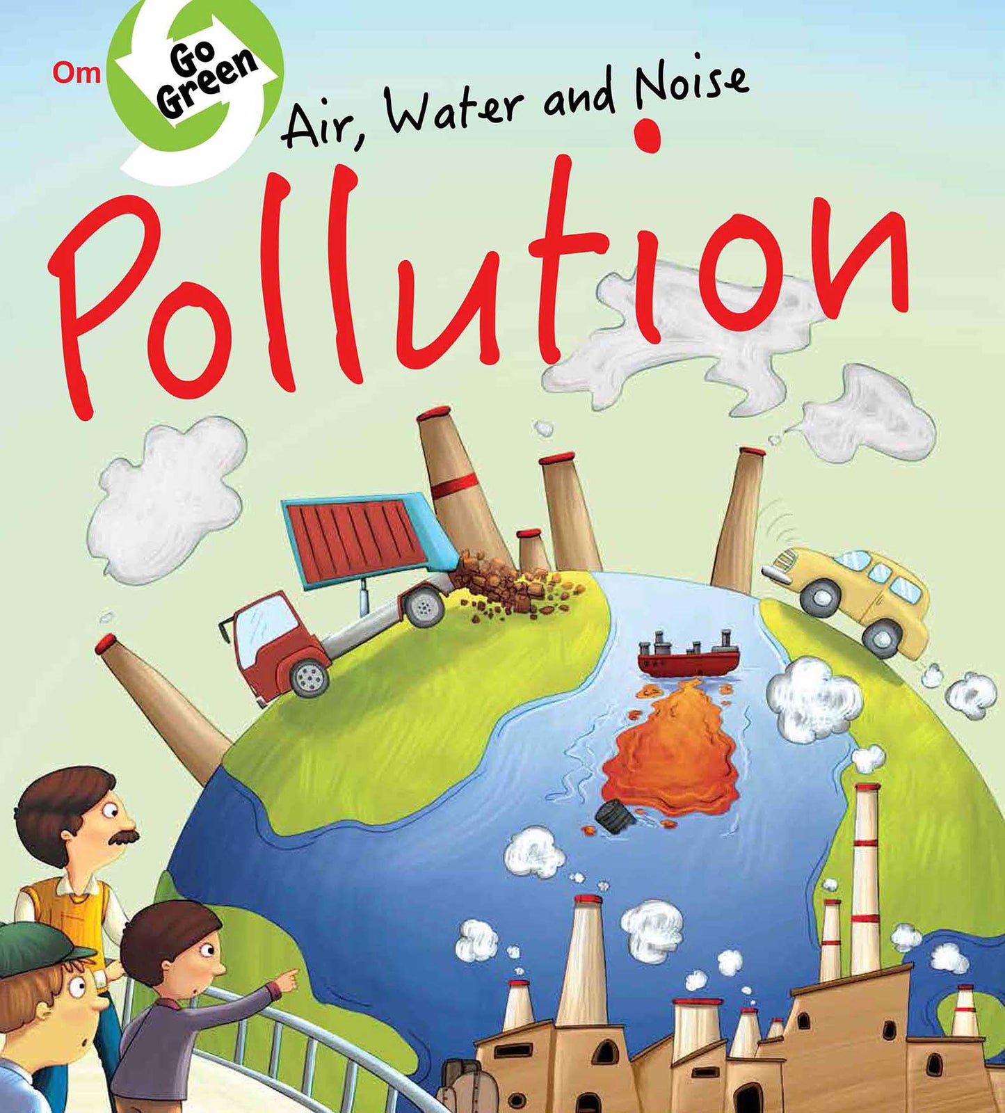 Go Green : Air Water and Noise Pollution - Om Books - Swadesiicart