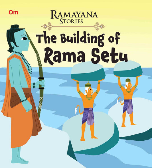 The Building of Ram Sethu : Ramayana Stories - Om Books