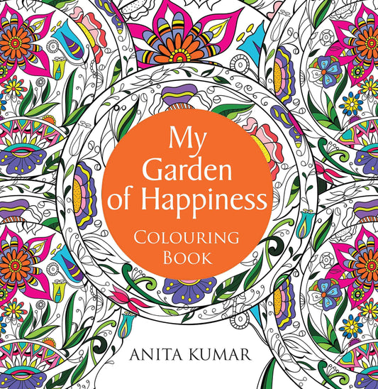 My Garden of Happiness : Colouring Book by Anita Kumar - Om Books